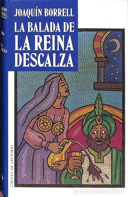 Libros: LA BALADA DE LA REINA DESCALZA. - BORRELL, Joaqu&iacute;n. - Foto 1