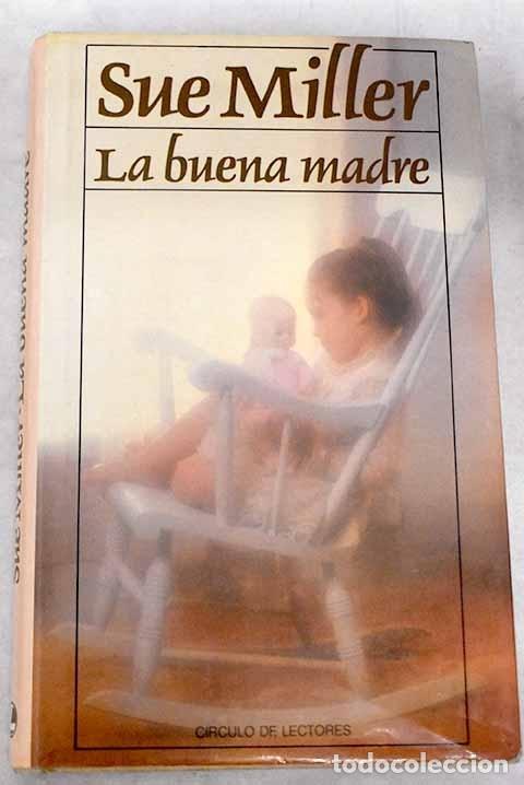 Libros: La buena madre.- Miller, Sue - Foto 1