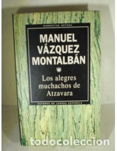 Libros: LOS ALEGRES MUCHACHOS DE ATZAVARA - V&aacute;zquez Montalb&aacute;n,Manuel - Foto 1