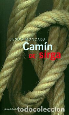 Libros: CAM&Iacute;N DE SIRGA - Moncada,Jes&uacute;s - Foto 1