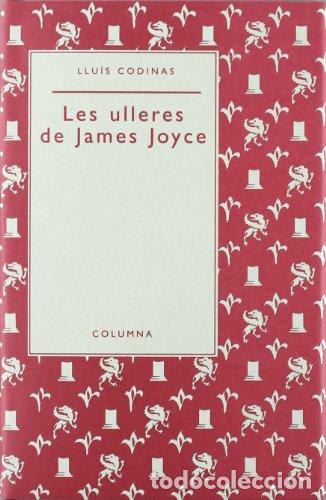 Libros: LES ULLERES DE JAMES JOYCE - Codinas,Lluis - Foto 1