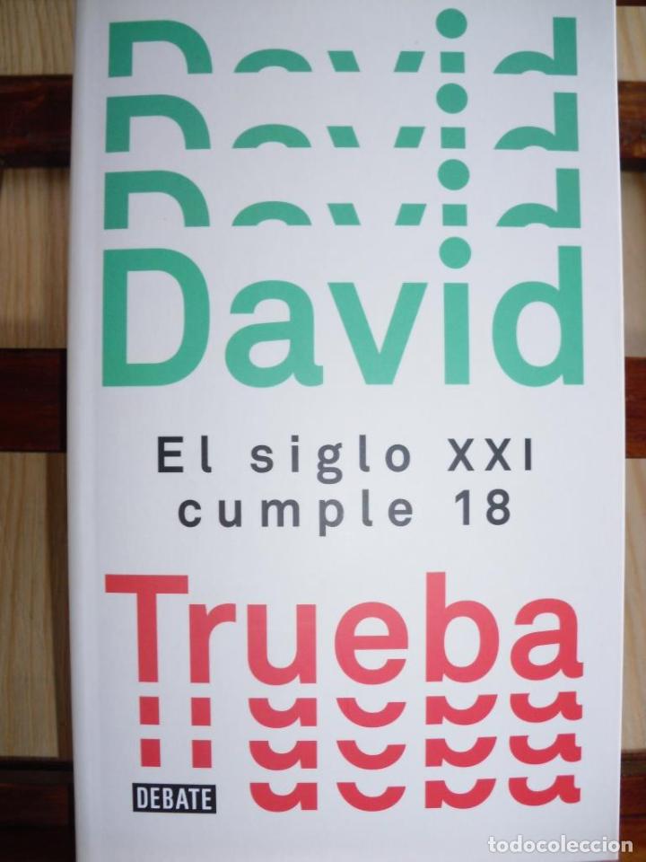 Libros: EL SIGLO XXI CUMPLE 18 - DAVID TRUEBA - Foto 1