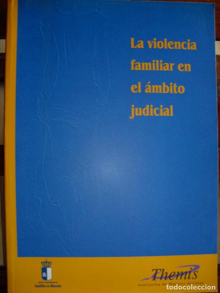 B&uuml;cher: LA VIOLENCIA FAMILIAR EN EL &Aacute;MBITO JUDICIAL - ASOCIACI&Oacute;N DE MUJERES JURISTAS THEMIS