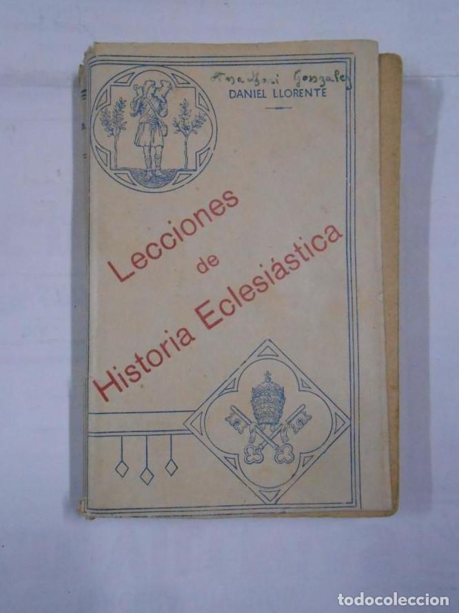 Libros: LECCIONES DE HISTORIA ECLESI&Aacute;STICA. - LLORENTE, DANIEL. 1937 TDK100 - - Foto 1