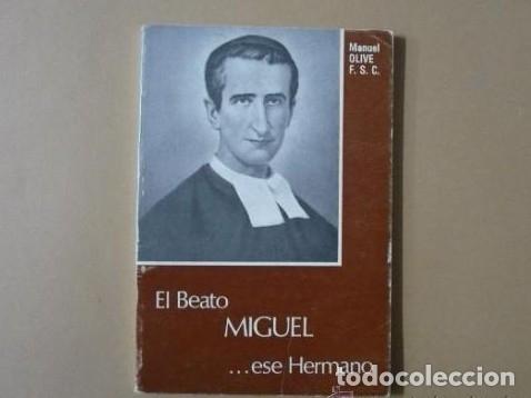 Libros: EL BEATO MIGUEL ...ESE HERMANO - OLIVE, MANUEL. TDK82 - - Foto 1