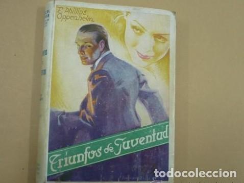 Libros: E. PHILLIPS OPPENHEIM : TRIUNFOS DE JUVENTUD TDK91 - - Foto 1