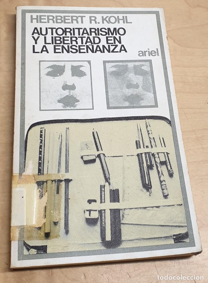 Libros: Autoritarismo y libertad en la ense&ntilde;anza - KOHL, HERBERT R. - Foto 1
