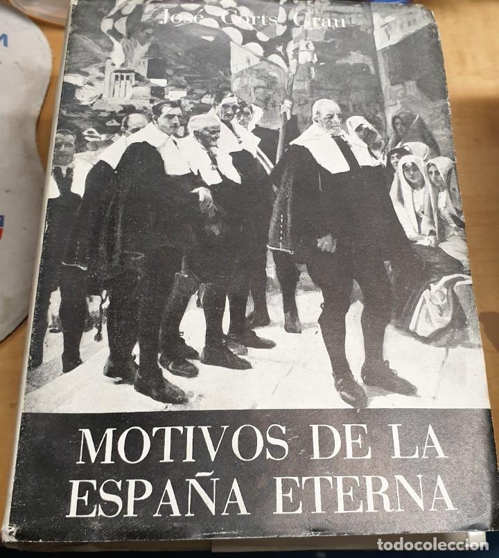 Libros: Motivos de la Espa&ntilde;a eterna - CORTS GRAU, JOS&Eacute; - Foto 1