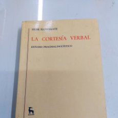 Libros: LA CORTESIA VERBAL ESTUDIO PRAGMALINGUISTICO HENK HAVERKATE ED. GREDOS 1994 MUY RARO LINGUISTICA. Lote 310260498
