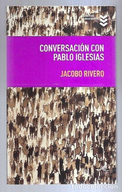 Libros: CONVERSACION CON PABLO IGLESIAS - RIVERO, JACOBO - Foto 3