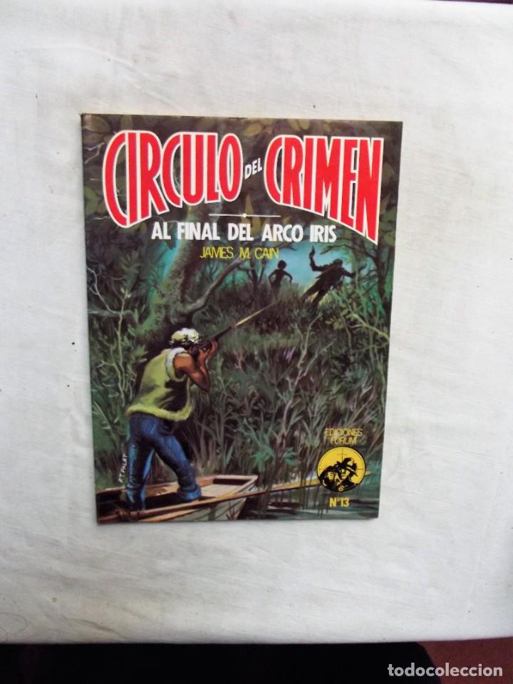 Libros: CIRCULO DEL CRIMEN N&ordm; 13 AL FINAL DEL ARCO IRIS DE JAMES M. CAIN - Foto 1