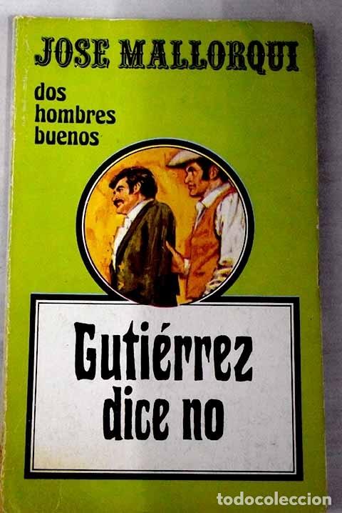 Libros: Guti&eacute;rrez dice no.- Mallorqu&iacute;, Jos&eacute; - Foto 1