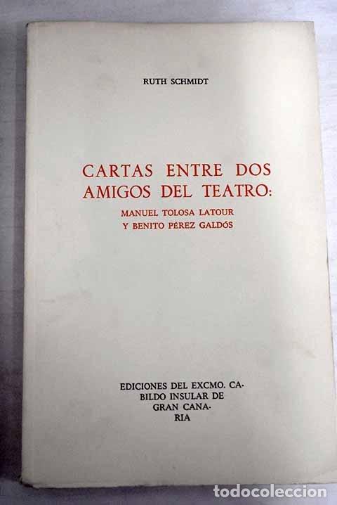 Libros: Cartas entre dos amigos del teatro: Manuel Tolosa Latour y Benito P&eacute;rez Gald&oacute;s