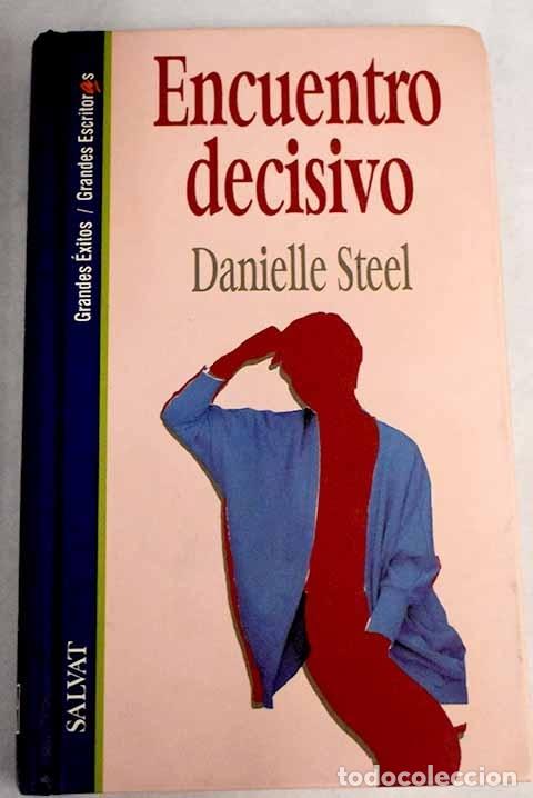 Libros: Encuentro decisivo.- Steel, Danielle - Foto 1