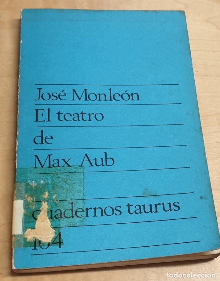 Libros: El teatro de Max Aub - MONLE&Oacute;N, JOS&Eacute; - Foto 1
