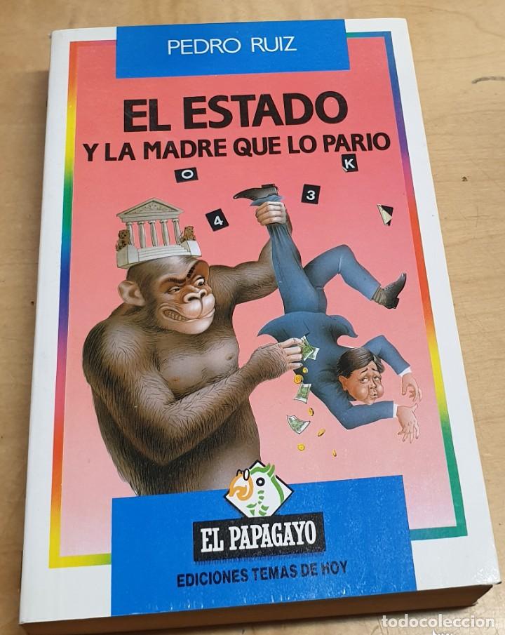 Libros: El Estado y la madre que lo pari&oacute; - RUIZ, PEDRO - Foto 1