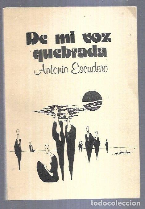 Libros: DE MI VOZ QUEBRADA - ESCUDERO, ANTONIO - Foto 5
