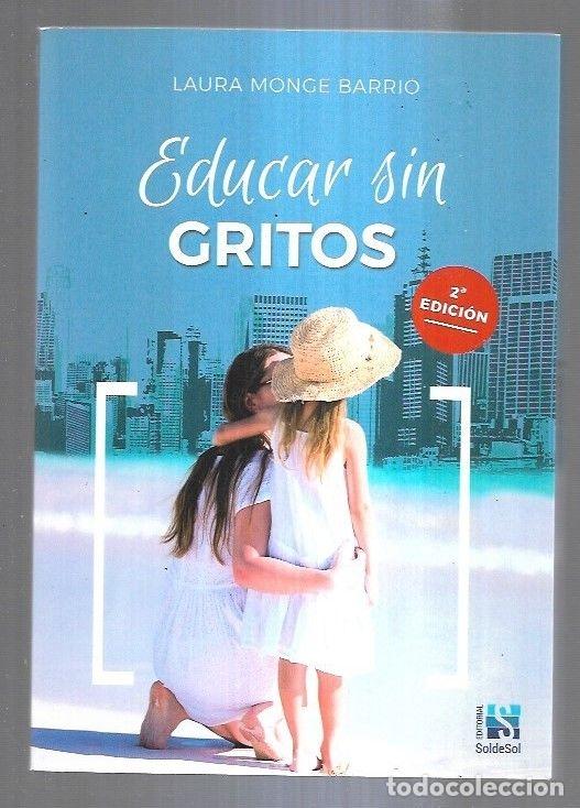 Libros: EDUCAR SIN GRITOS - MONGE BARRIO, LAURA - Foto 7