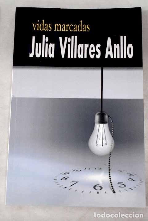 Libros: Vidas marcadas.- Villares Anllo, Julia - Foto 1