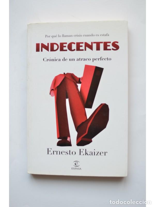 Libros: Indecentes. Cr&oacute;nica de un atraco perfecto - EKAIZER, Ernesto - Foto 1