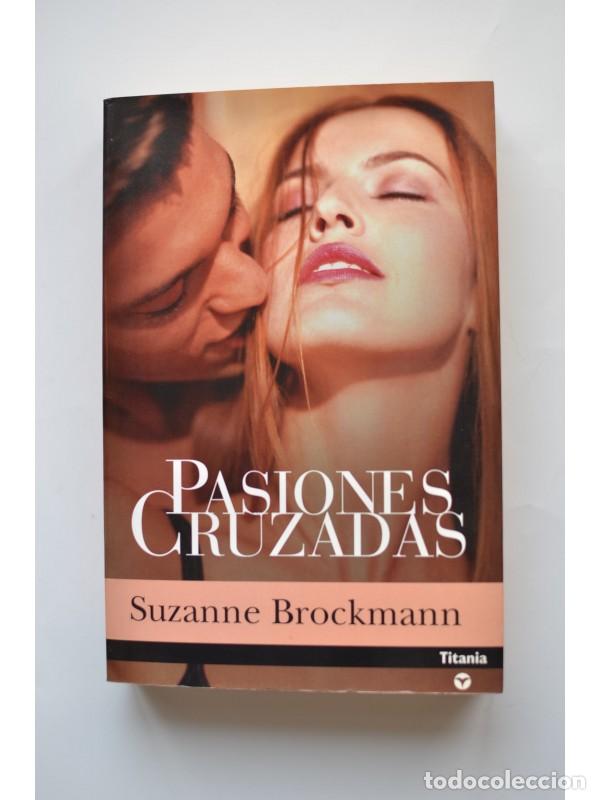 Libros: Pasiones cruzadas - BROCKMANN, Suzanne - Foto 1