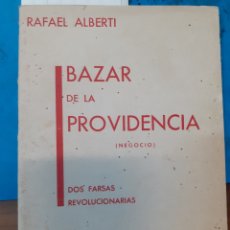 Libros: BAZAR DE LA PROVIDENCIA (NEGOCIO).DOS FARSAS REVOLUCIONARIAS. DEDICATORIA AUTOGRAFA DE RAFAEL ALBERT
