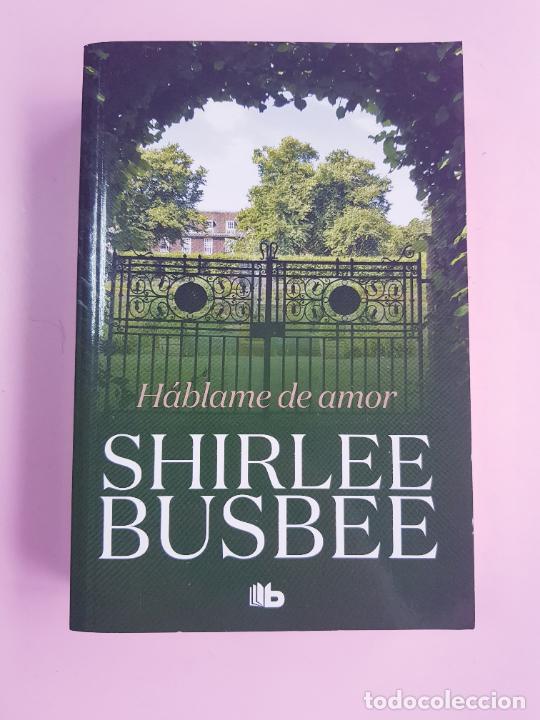 Libros: LIBRO-H&Aacute;BLAME DE AMOR-SHIRLEE BUSBEE-2019-1&ordf;EDICI&Oacute;N BRUGUERA DE BOLSILLO-EXCELENTE.