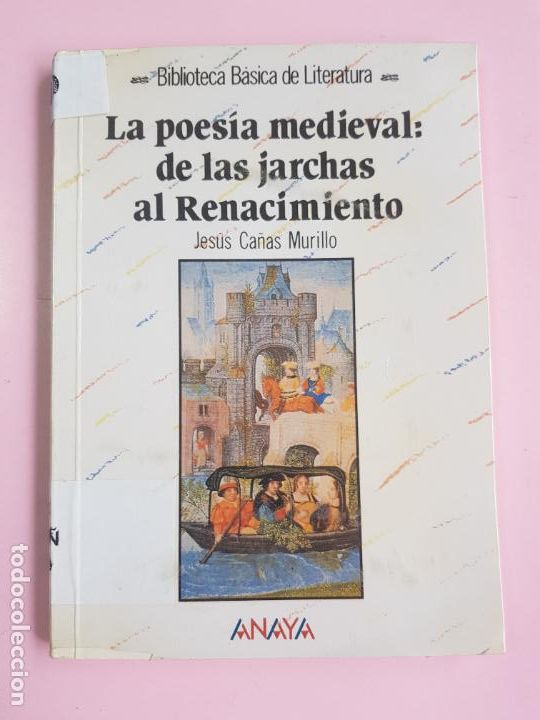Libros: LIBRO-BIBLIOTECA B&Aacute;SICA-LITERATURA-LA POES&Iacute;A MEDIEVAL:DE LAS JARCHAS AL RENACIMIENTO-1990