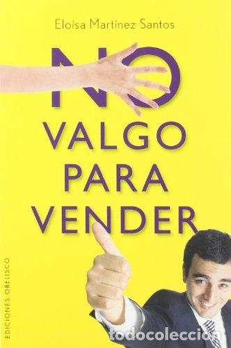 Libros: NO VALGO PARA VENDER - Mart&iacute;nez Santos,Eloisa - Foto 1