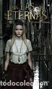 Libros: LAS ETERNAS - &Aacute;lvarez,Victoria - Foto 1