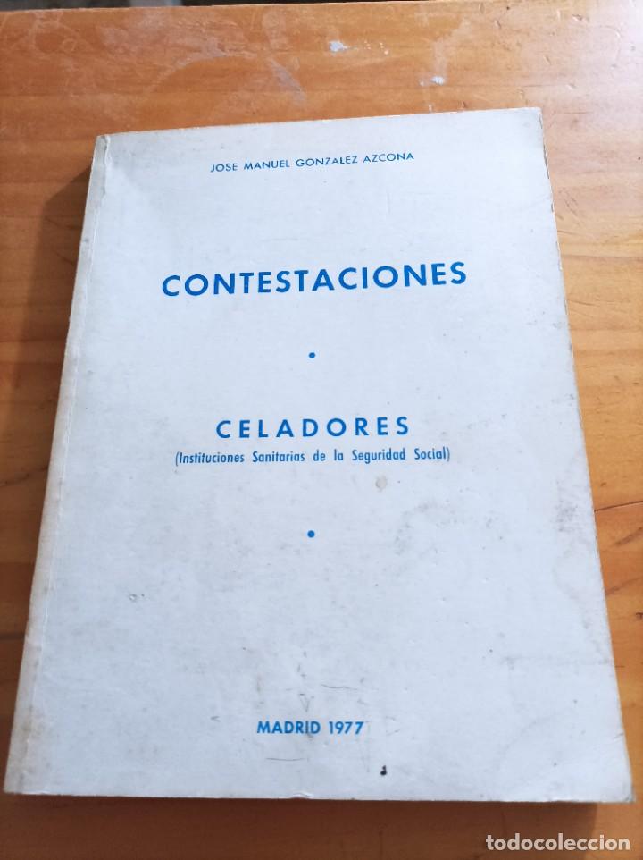 Livres: CONTESTACIONES.JOSE MANUEL GONZ&Aacute;LEZ AZCONA.CELADORES INSTITUCIONES SANITARIAS DE LA SEGURIDAD SOCIAL