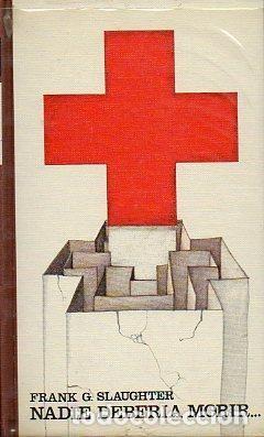 Libros: NADIE DEBER&Iacute;A MORIR - SLAUGHTER, FRANK G. - Foto 1