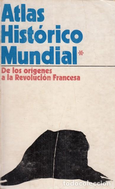 Libros: ATLAS HIST&Oacute;RICO MUNDIAL I: DE LOS OR&Iacute;GENES A LA REVOLUCI&Oacute;N FRANCESA - KINDER, HERMANN; HILGEMANN, WE