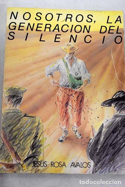Libros: Nosotros, la generaci&oacute;n del silencio.- Rosa &Aacute;valos, Jes&uacute;s - Foto 1