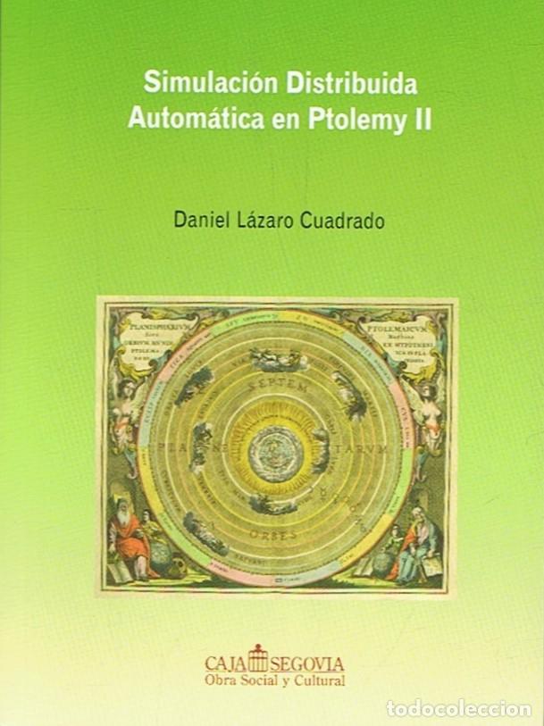 Libros: SIMULACI&Oacute;N DISTRIBUIDA AUTOM&Aacute;TICA EN PTOLEMY II. - L&aacute;zaro Cuadrado. Daniel, - Foto 1