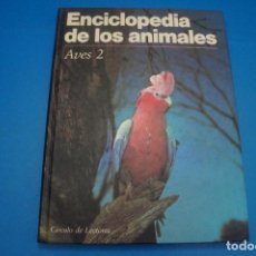 Libros: LIBRO DE AVES 2 ENCICLOPEDIA DE LOS ANIMALES AÑO 1991 DE CIRCULO DE LECTORES. Lote 311354428