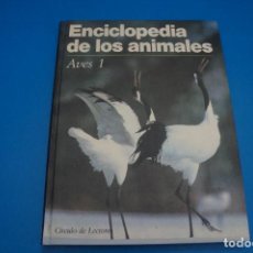 Libros: LIBRO DE AVES 1 ENCICLOPEDIA DE LOS ANIMALES AÑO 1991 DE CIRCULO DE LECTORES. Lote 311357858