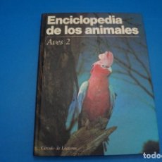 Libros: LIBRO DE AVES 2 ENCICLOPEDIA DE LOS ANIMALES AÑO 1991 DE CIRCULO DE LECTORES. Lote 311358993