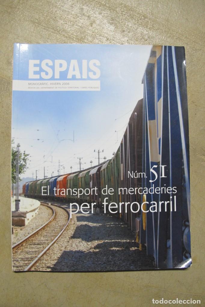 Livres: ESPAIS. MONOGRAFIC HIVERN 2006. NUM 51. EL TRANSPORT DE MERCADERIES PER FERROCARRIL