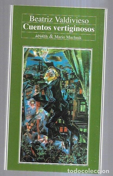 Libros: CUENTOS VERTIGINOSOS - VALDIVIESO, BEATRIZ - Foto 2