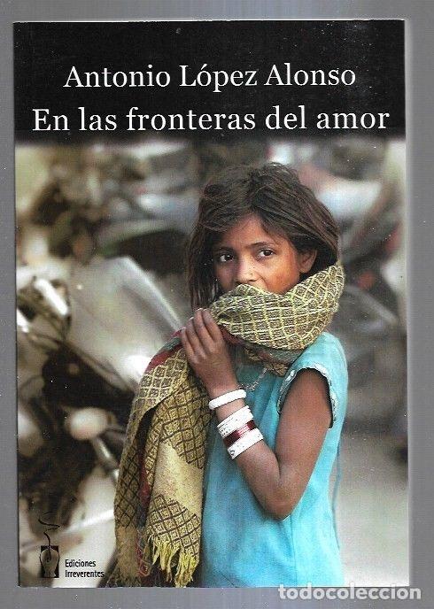 Libros: EN LAS FRONTERAS DEL AMOR - LOPEZ ALONSO, ANTONIO - Foto 6