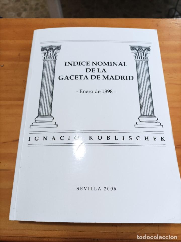 Livres: &Iacute;NDICE NOMINAL DE LA GACETA DE MADRID.IGNACIO KOBLISCHEK,SEVILLA 2006,376 PAGINAS.