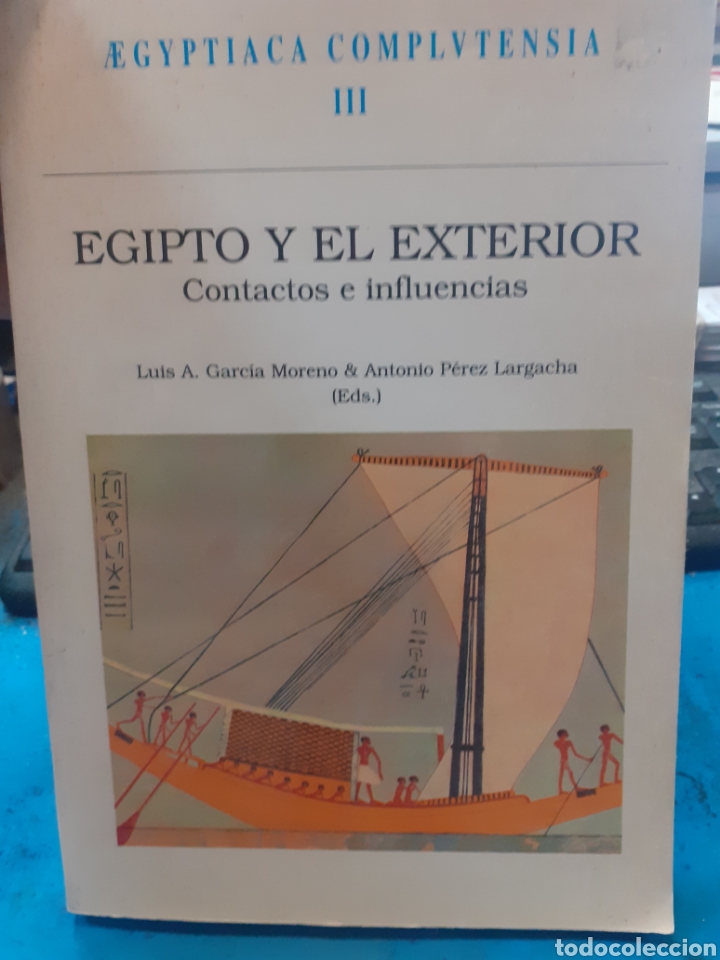 books: EGIPTO Y EL EXTERIOR. Contactos e influencias - GARCIA MORENO,Luis A.y PEREZ LARGACHA,Antonio (Eds.)