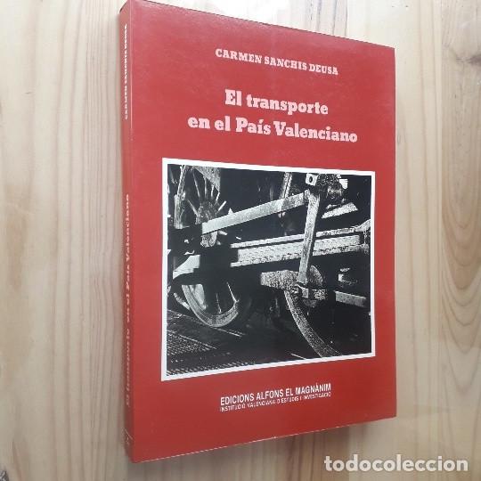 Livres: EL TRANSPORTE EN EL PAIS VALENCIANO (CARRETERAS Y FERROCARRILES) - CARMEN SANCH&Iacute;S DEUSA