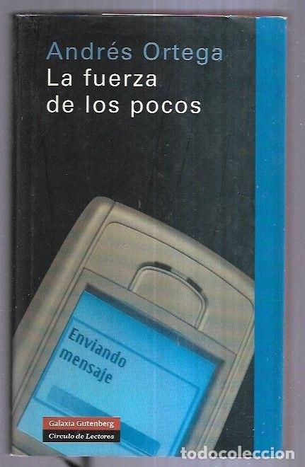 Libros: FUERZA DE LOS POCOS - LA - ORTEGA, ANDRES - Foto 2
