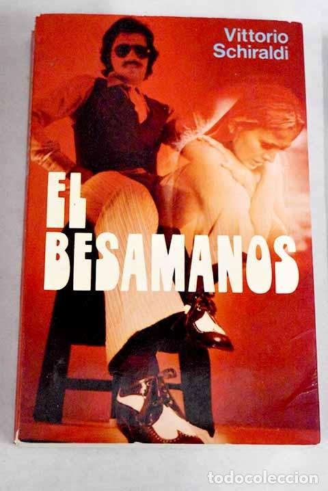 Libros: El besamanos.- Schiraldi, Vittorio - Foto 1