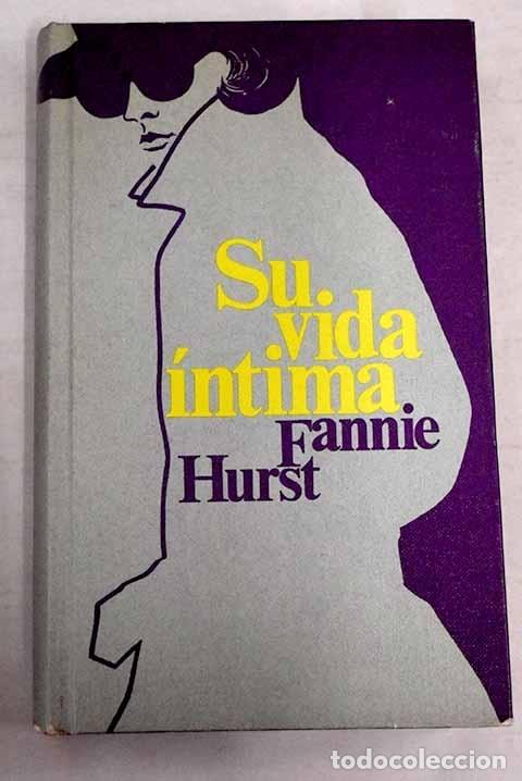 Libros: Su vida &iacute;ntima.- Hurst, Fannie - Foto 1