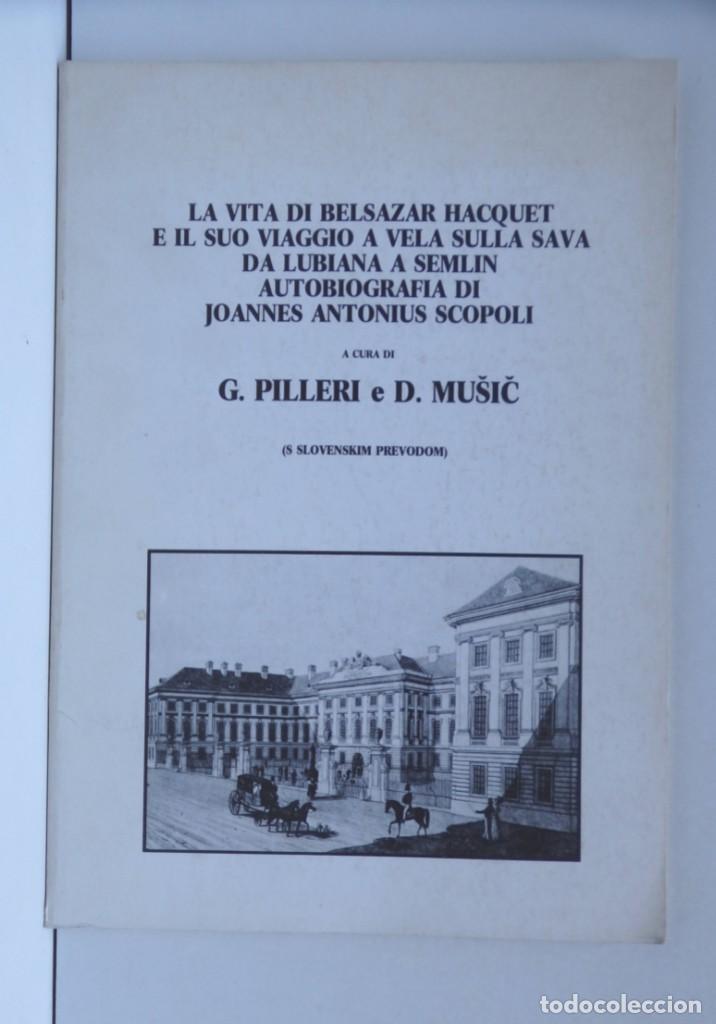 Libros: G. PILLERI e D. MUSIC, La vita di Belsazar Hacquet e il suo viaggio a vela sulla sava da Lubiana &hellip;