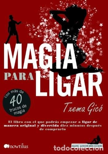 Libros: Magia para ligar - Txema Gic&oacute; - Foto 1