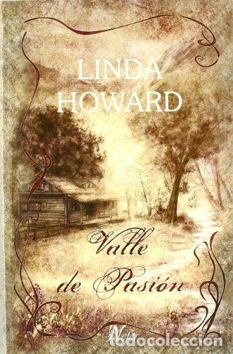 Libros: Valle De Pasi&oacute;n. - Howard, Linda - Foto 1